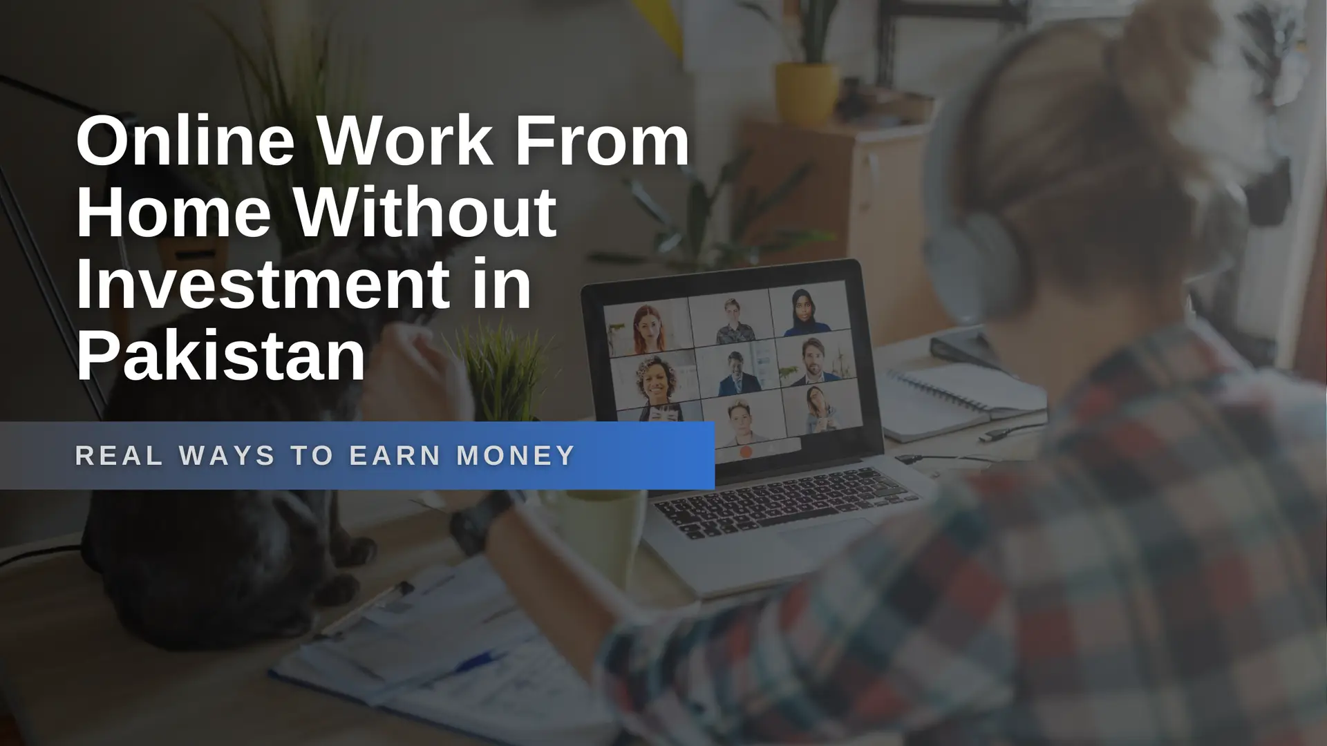 Online Work From Home Without Investment in Pakistan: Real Ways to Earn Money